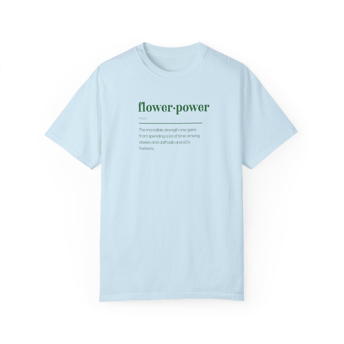 Flower Power Definition Unisex Garment-Dyed T-shirt