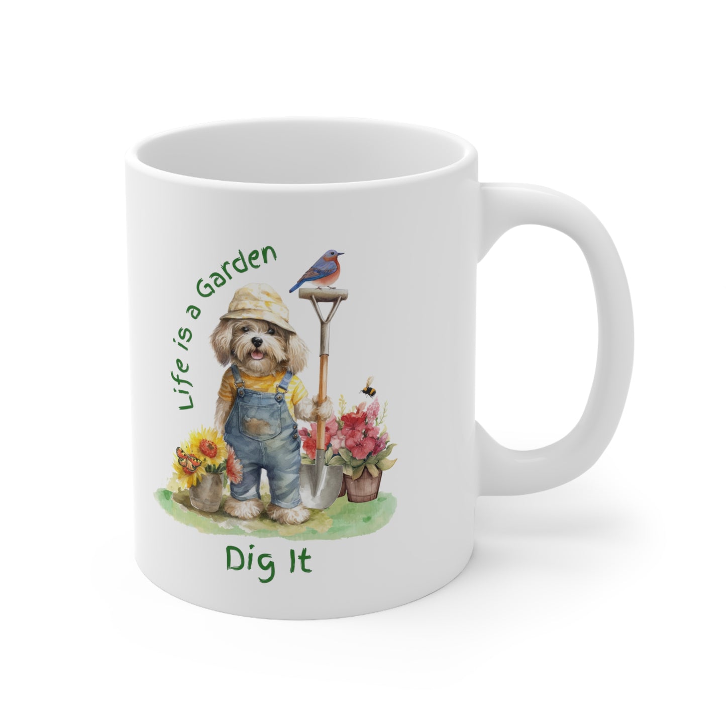 Life is a Garden: Dig It Ceramic Mug