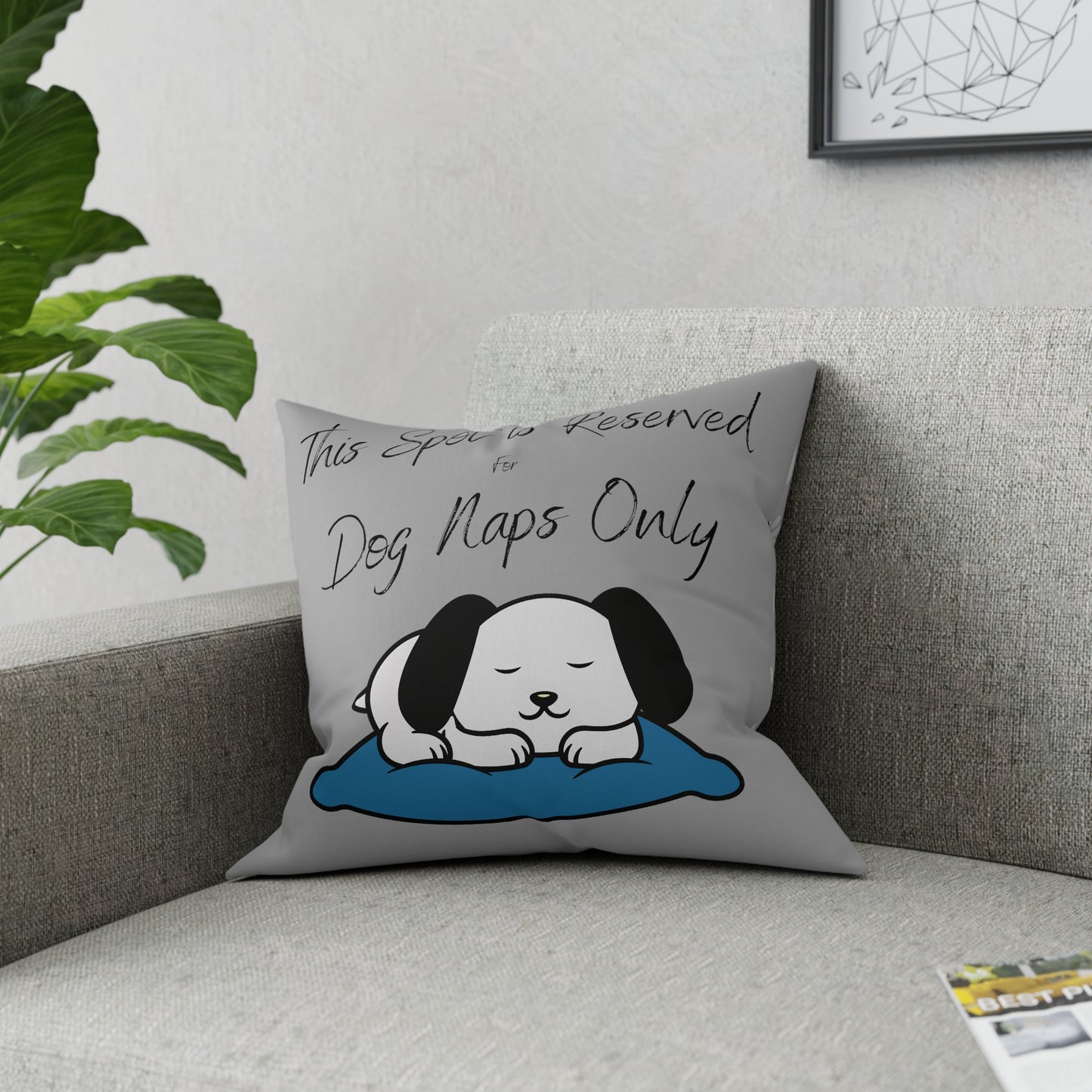 This Spot Reserved for Dog Napping Only Broadcloth Pillow