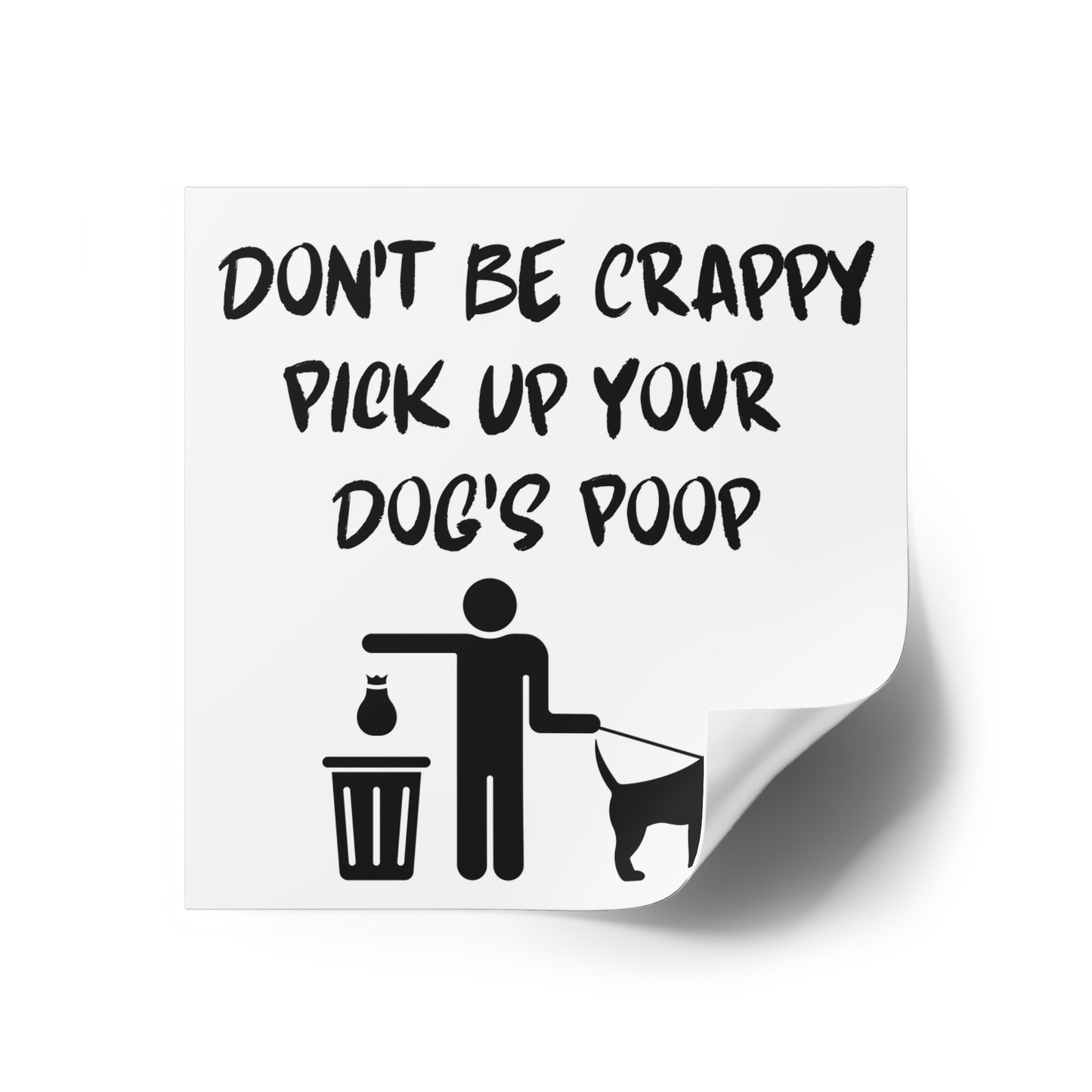 Don't Be Crappy Pick Up Your Dog's Poop Stickers, Indoor\Outdoor