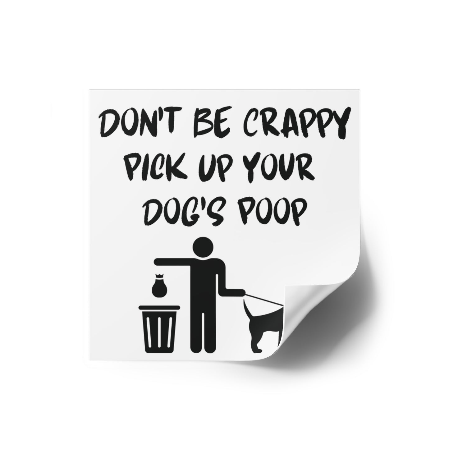 Don't Be Crappy Pick Up Your Dog's Poop Stickers, Indoor\Outdoor