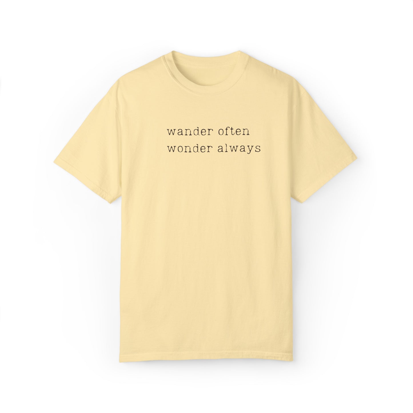 wander often wonder always Unisex Garment-Dyed T-shirt