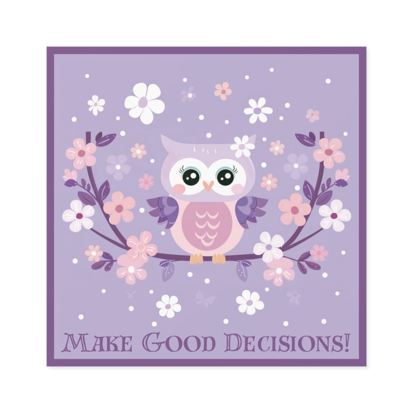 Make Good Decisions Owl Stickers, Indoor\Outdoor