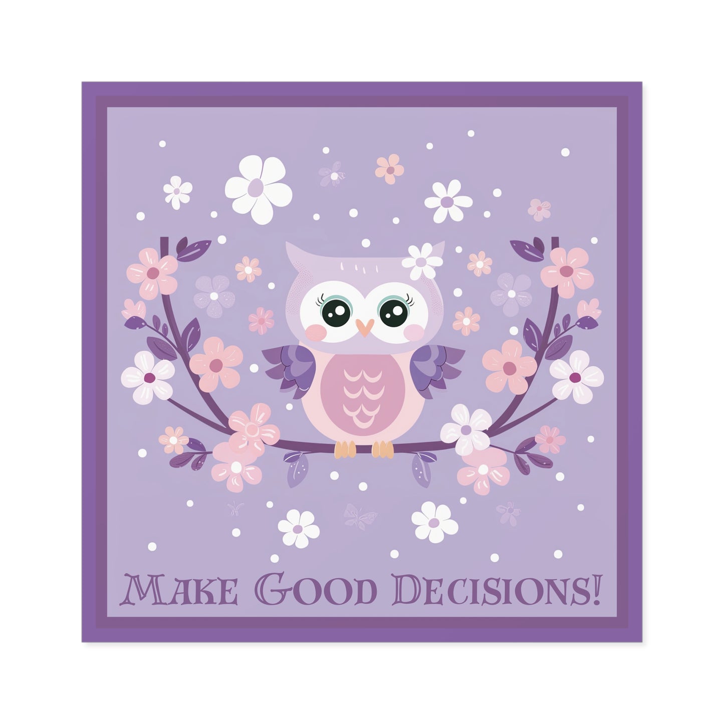 Make Good Decisions Owl Stickers, Indoor\Outdoor