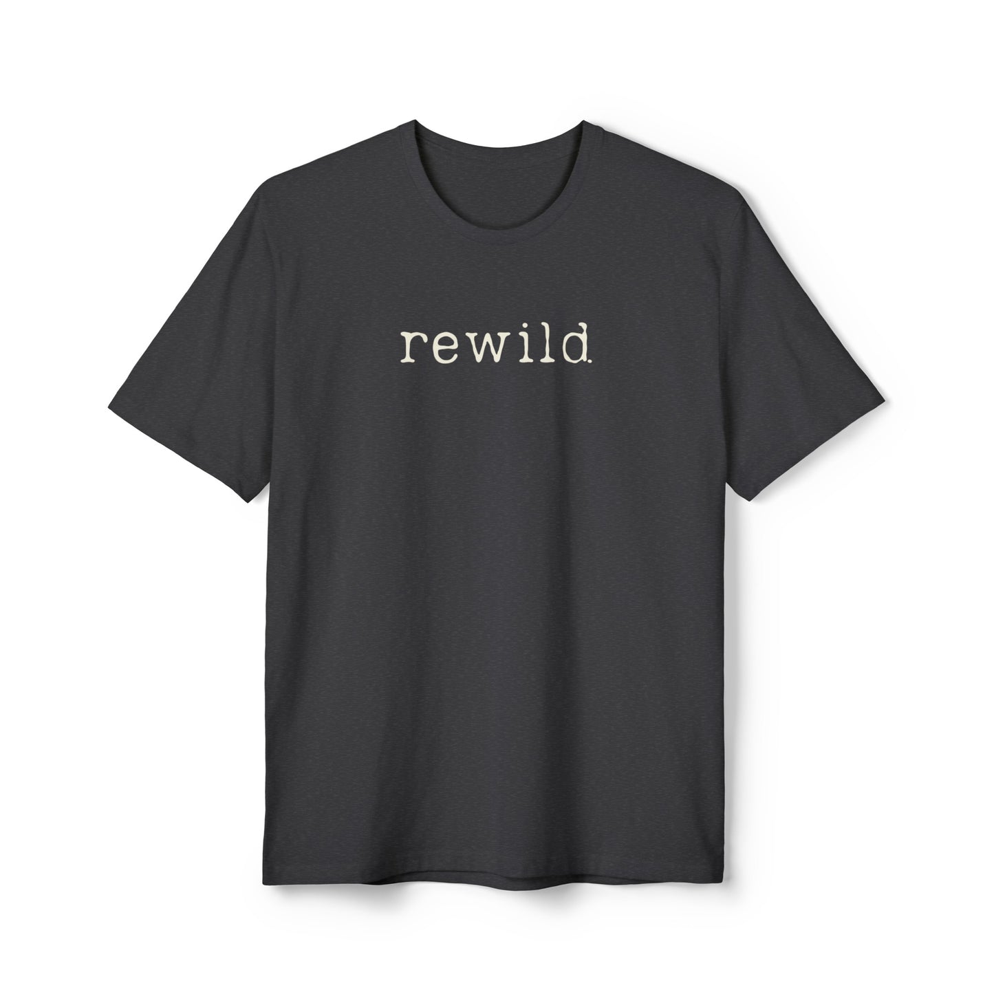 rewild typewriter text Eco-friendly Unisex District® Re-Tee®