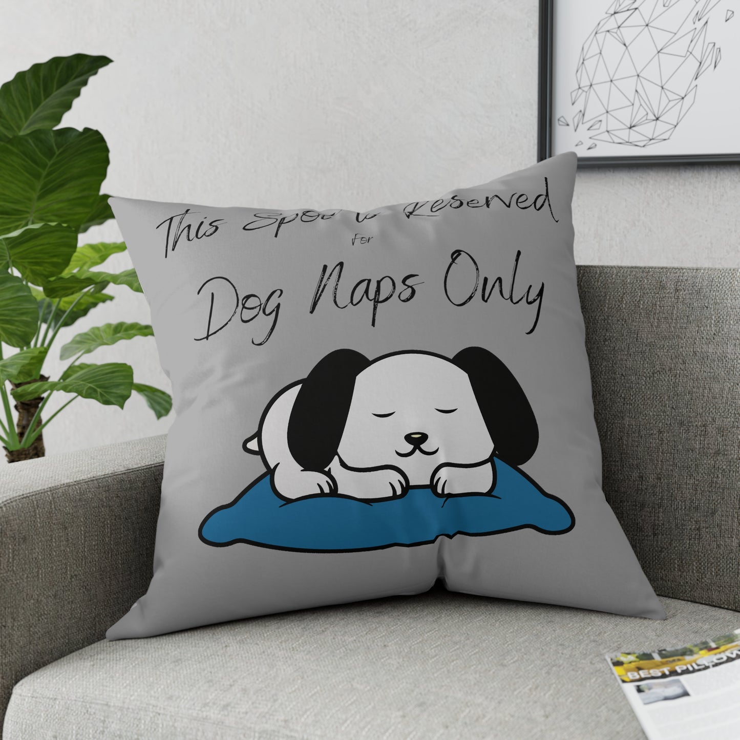 This Spot Reserved for Dog Napping Only Broadcloth Pillow