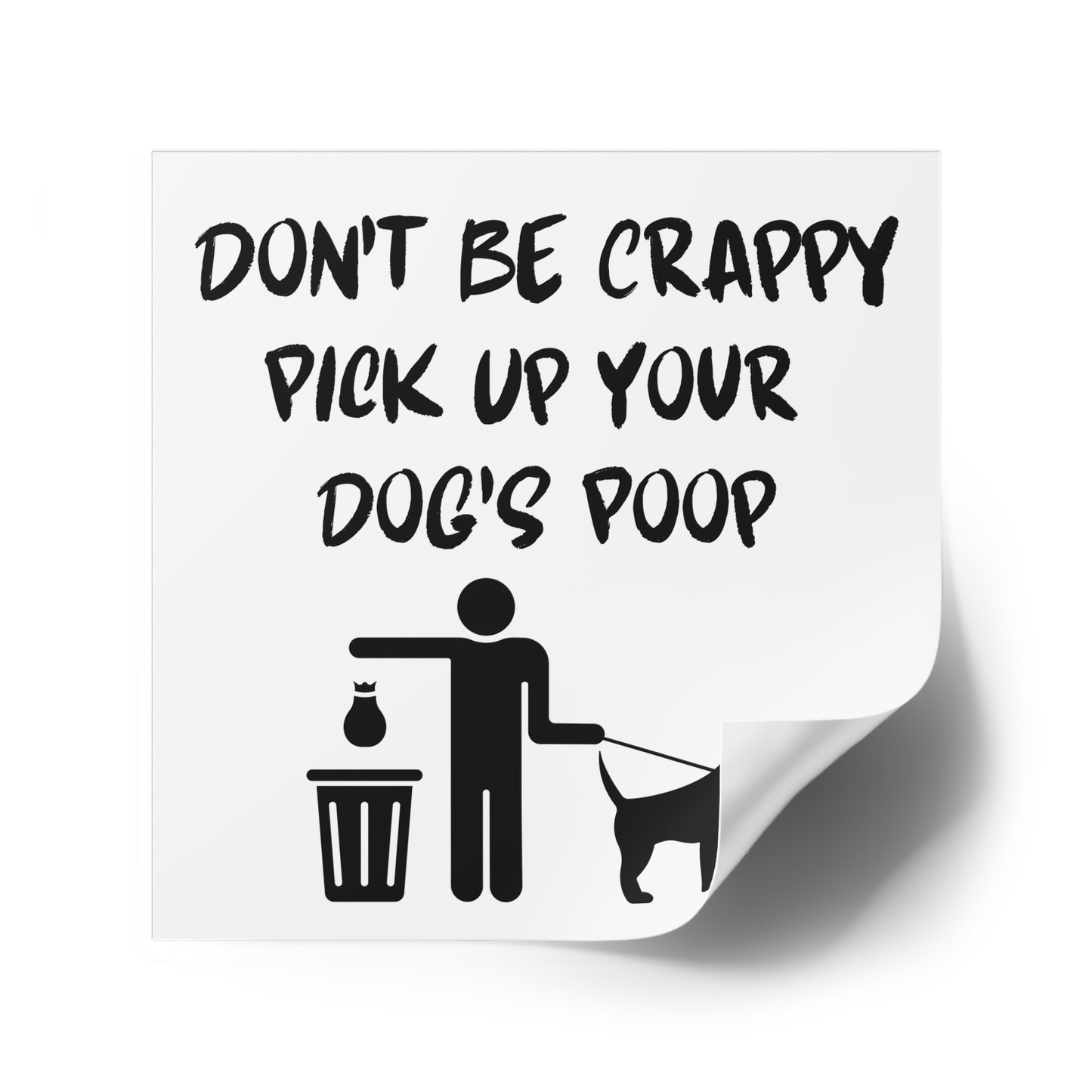 Don't Be Crappy Pick Up Your Dog's Poop Stickers, Indoor\Outdoor