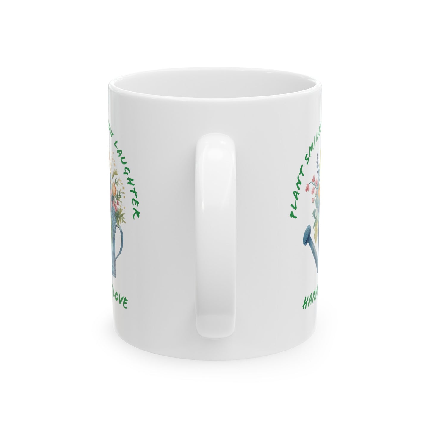 Plant Smiles Grow Laughter Harvest Love Watering Can Ceramic Mug