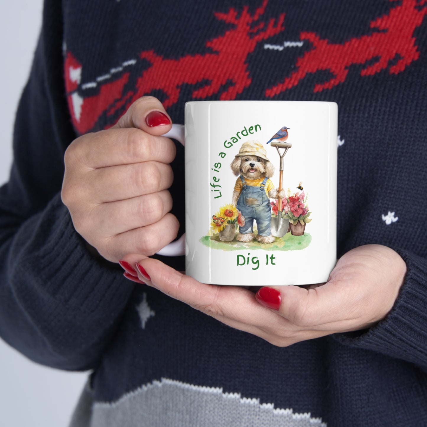 Life is a Garden: Dig It Ceramic Mug