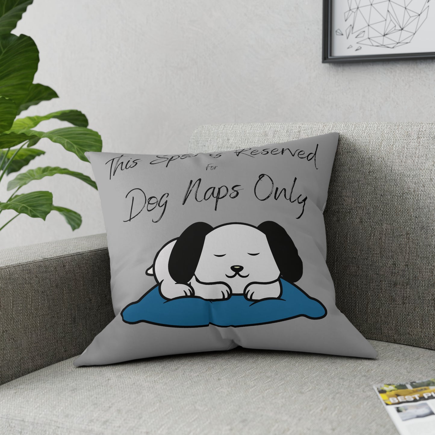 This Spot Reserved for Dog Napping Only Broadcloth Pillow