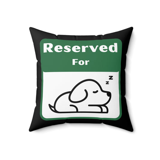 Reserved For Napping Dog Spun Polyester Square Pillow