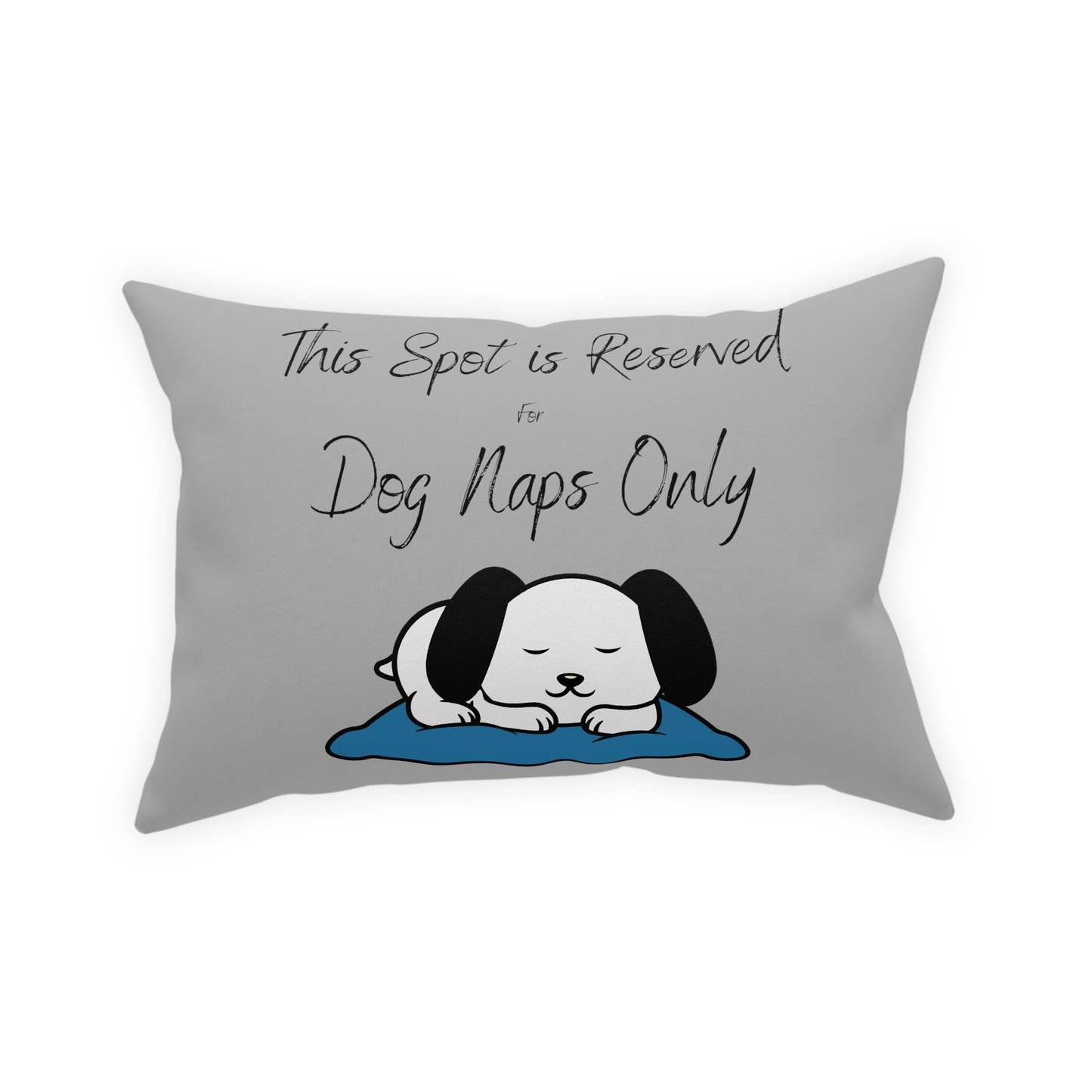 This Spot Reserved for Dog Napping Only Broadcloth Pillow