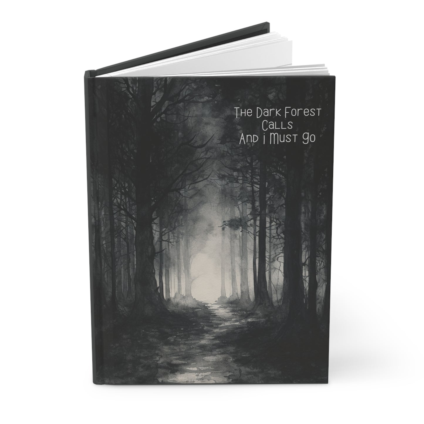 The Dark Forest Calls And I Must Go Hardcover Journal