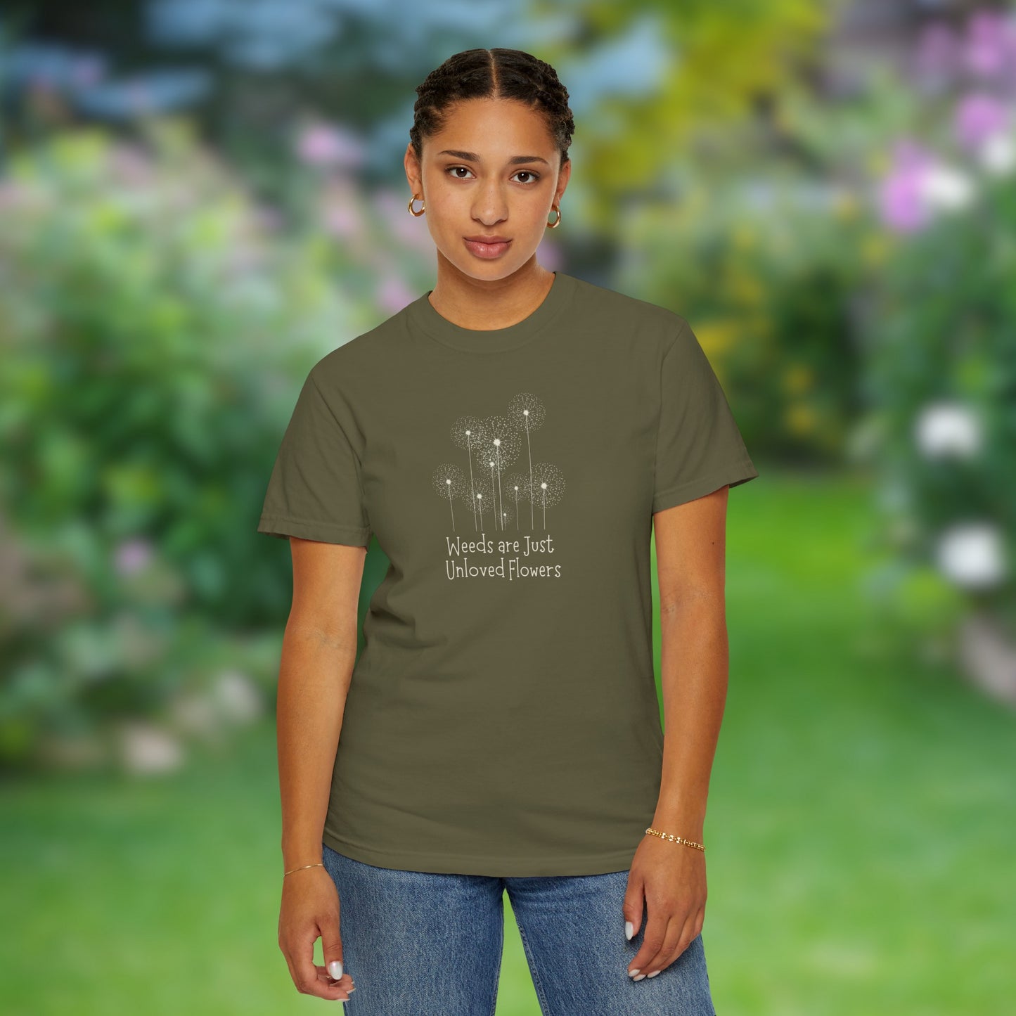 Weeds Are Just Unloved Flowers Unisex Garment-Dyed T-shirt