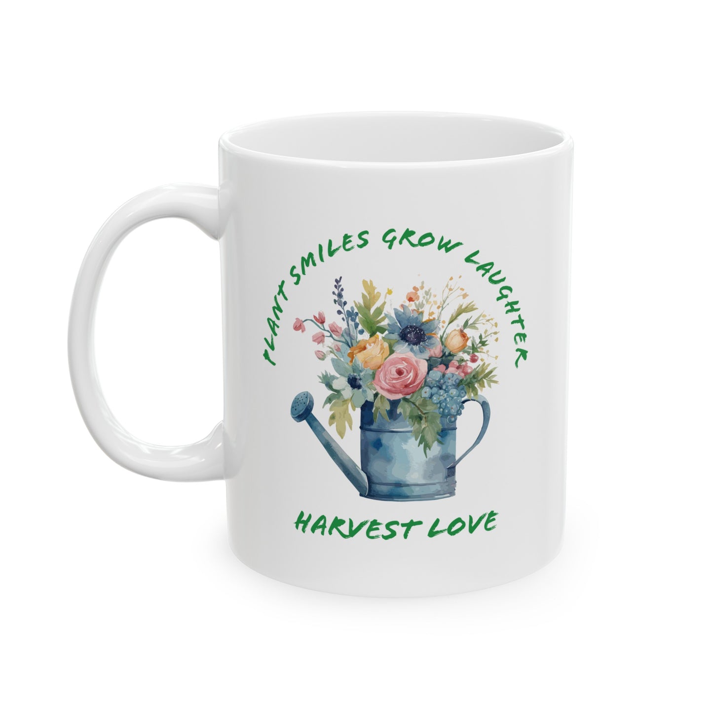 Plant Smiles Grow Laughter Harvest Love Watering Can Ceramic Mug