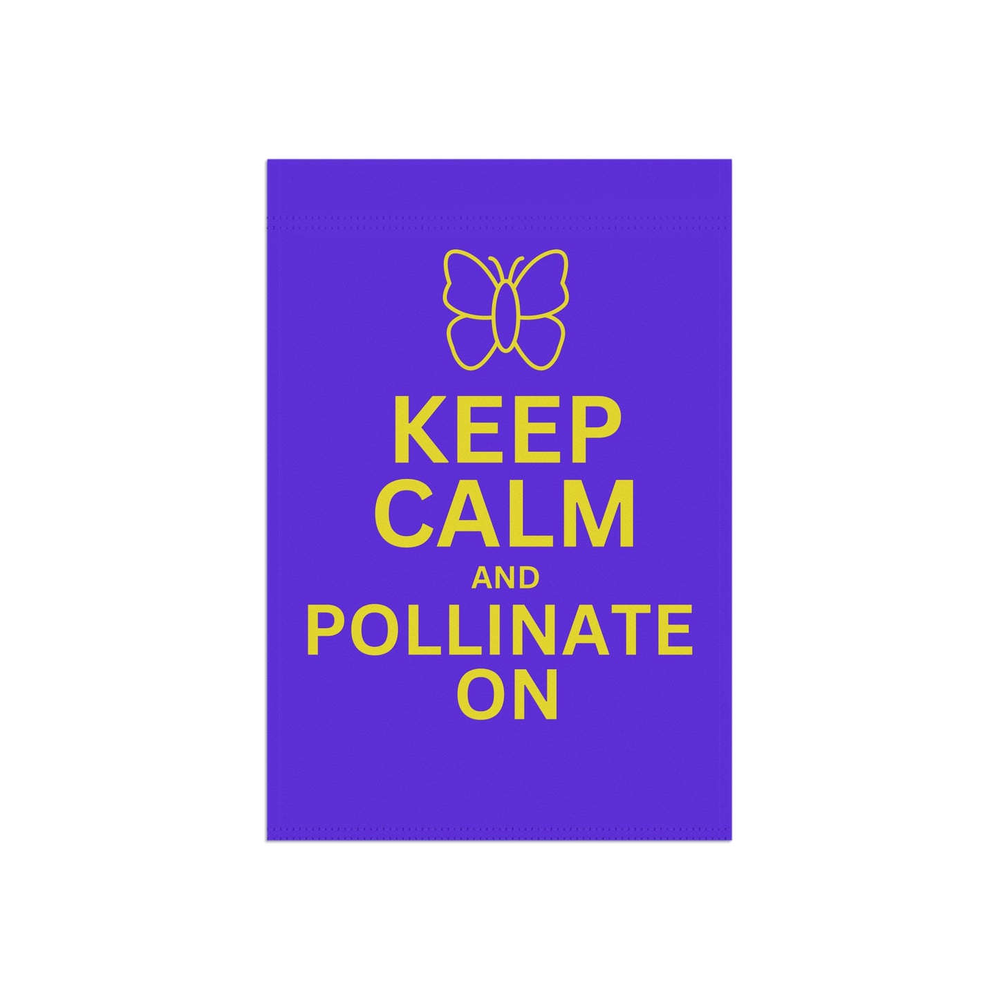 Keep Calm and Pollinate On Butterfly Garden & House Banner