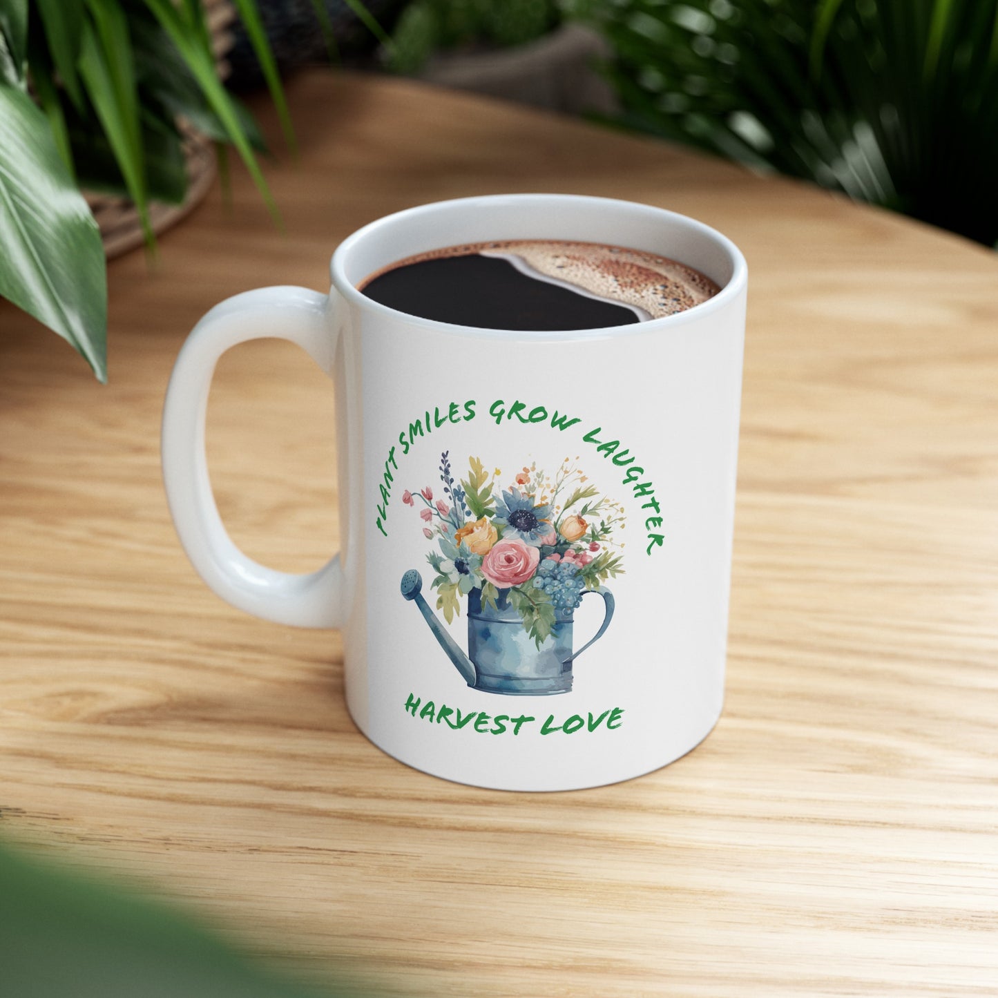 Plant Smiles Grow Laughter Harvest Love Watering Can Ceramic Mug