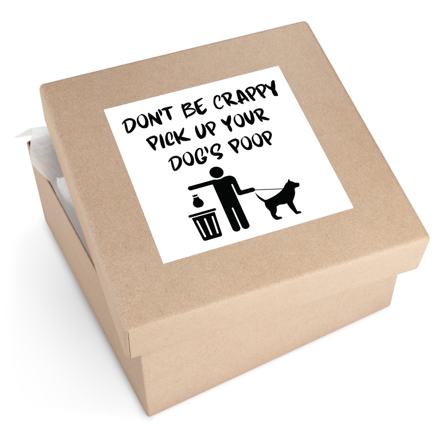 Don't Be Crappy Pick Up Your Dog's Poop Stickers, Indoor\Outdoor