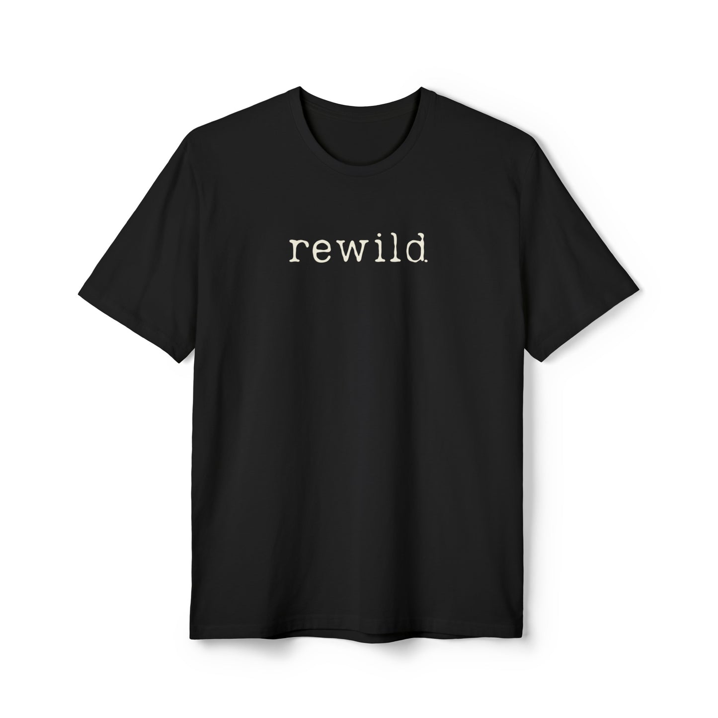 rewild typewriter text Eco-friendly Unisex District® Re-Tee®