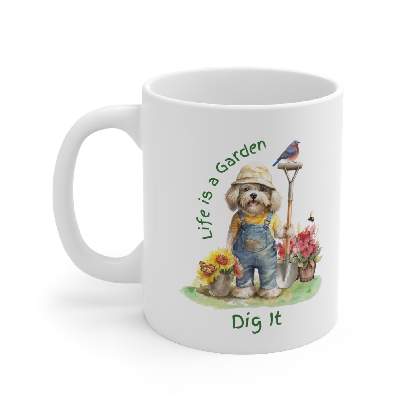 Life is a Garden: Dig It Ceramic Mug