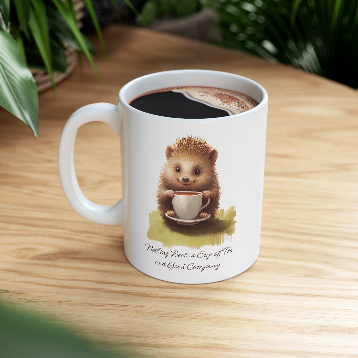 Nothing Beats a Cup of Tea and Good Company Ceramic Mug