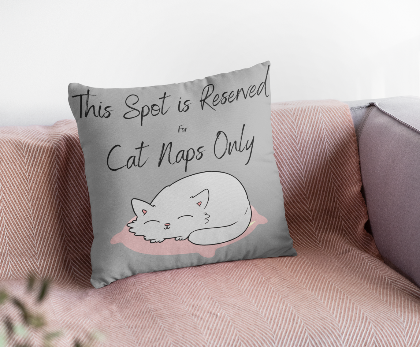 This Spot is Reserved for Cat Naps Only Broadcloth Pillow